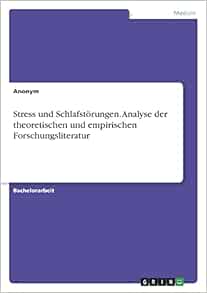 Stress und Schlafstörungen. Analyse der theoretischen und empirischen Forschungsliteratur (German Edition) (Original PDF from Publisher)