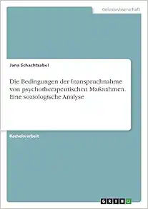 Die Bedingungen der Inanspruchnahme von psychotherapeutischen Maßnahmen. Eine soziologische Analyse (German Edition) (Original PDF from Publisher)