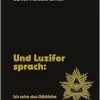 Und Luzifer sprach: Ich sehe das Göttliche in dir, das du nicht siehst: Ein philosophischer Sachroman (German Edition) (EPUB)