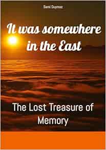 It was somewhere in the East: The Lost Treasure of Memory (EPUB)