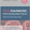Fehldiagnose psychosomatisch: Wenn Ärzte nicht weiter wissen (Original PDF from Publisher)