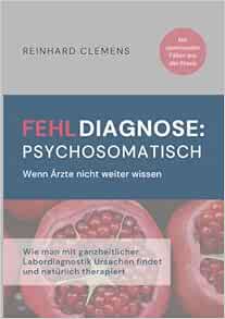 Fehldiagnose psychosomatisch: Wenn Ärzte nicht weiter wissen (Original PDF from Publisher)