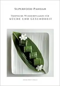 Superfood Pandan: Tropische Wunderpflanze für Küche und Gesundheit (German Edition) (Original PDF from Publisher)