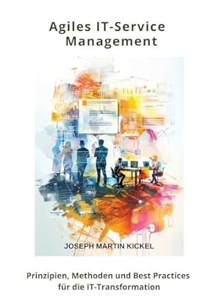 Agiles IT-Service Management: Prinzipien, Methoden und Best Practices für die IT-Transformation (German Edition) (EPUB)