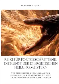 Reiki für Fortgeschrittene: Die Kunst der energetischen Heilung meistern: Vertiefe deine Verbindung zur universellen Lebensenergie und transformiere dein Reiki-Wissen (German Edition) (EPUB)