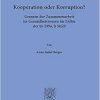 Kooperation Oder Korruption?: Grenzen Der Zusammenarbeit Im Gesundheitswesen Im Lichte Der 299a, B Stgb (Abhandlungen zum Medizin- und Gesundheitsrecht, 3) (German Edition) (Original PDF from Publisher)