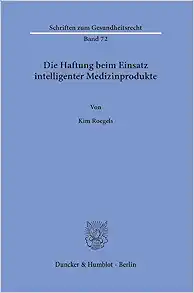 Die Haftung Beim Einsatz Intelligenter Medizinprodukte (German Edition) (Original PDF from Publisher)