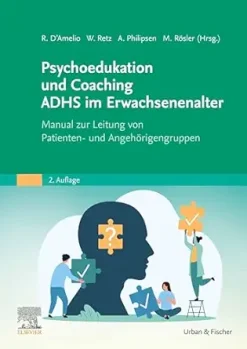 Psychoedukation und Coaching ADHS im Erwachsenenalter: Manual zur Leitung von Patienten- und Angehörigengruppen (German Edition), 2nd Edition (True PDF from Publisher)