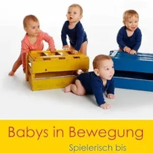 Babys in Bewegung: Spielerisch bis zum ersten Schritt (German Edition), 5th Edition (True PDF from Publisher)