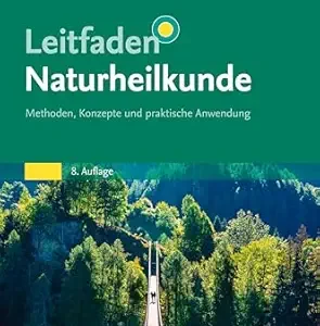 Leitfaden Naturheilkunde: Methoden, Konzepte und praktische Anwendung (German Edition), 8th Edition (True PDF from Publisher)