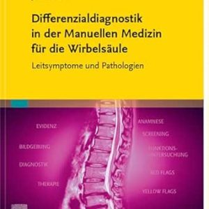 Differenzialdiagnostik in der Manuellen Medizin für die Wirbelsäule: Leitsymptome und Pathologien (German Edition) (True PDF from Publisher)