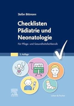 Checklisten Pädiatrie und Neonatologie: Für Pflege- und Gesundheitsfachberufe (German Edition), 2nd Edition (True PDF from Publisher)