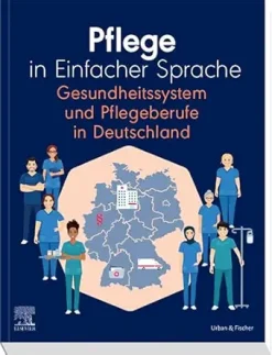 Pflege in Einfacher Sprache Gesundheitssystem und Pflegeberufe in Deutschland (German Edition) (True PDF from Publisher)