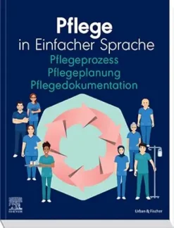 Pflege in Einfacher Sprache Pflegeprozess Pflegeplanung Pflegedokumentation (German Edition) (True PDF from Publisher)