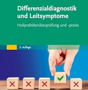 Differenzialdiagnostik und Leitsymptome: Heilpraktikerüberprüfung und -praxis (German Edition), 3rd Edition (True PDF from Publisher)