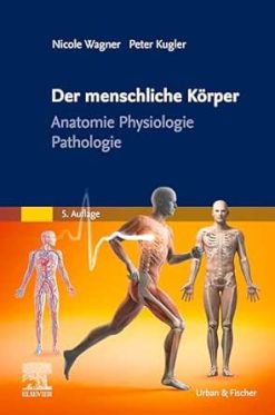 Der menschliche Körper: Anatomie Physiologie Pathologie (German Edition), 5th Edition (True PDF from Publisher)