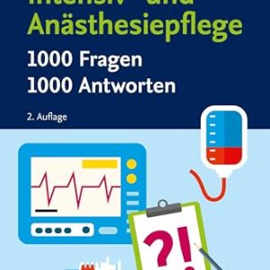 Intensiv- und Anästhesiepflege. 1000 Fragen, 1000 Antworten (German Edition), 2nd Edition (True PDF from Publisher)