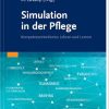 Simulation in der Pflege: Kompetenzorientiertes Lehren und Lernen (German Edition) (True PDF from Publisher)
