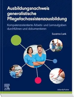 Ausbildungsnachweis generalistische Pflegefachassistenzausbildung: Kompetenzorientierte Arbeits- und Lernaufgaben durchführen und dokumentieren (German Edition) (True PDF from Publisher)