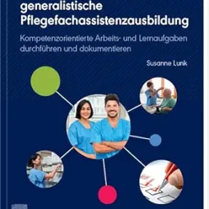 Ausbildungsnachweis generalistische Pflegefachassistenzausbildung: Kompetenzorientierte Arbeits- und Lernaufgaben durchführen und dokumentieren (German Edition) (True PDF from Publisher)