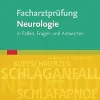 Facharztprüfung Neurologie: in Fällen, Fragen und Antworten (German Edition) (True PDF from Publisher)