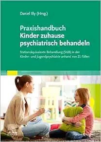 Praxishandbuch Kinder zuhause psychiatrisch behandeln (True PDF from Publisher)