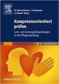 Kompetenzorientiert prüfen: Lern- und Leistungsüberprüfungen in der Pflegeausbildung (German Edition) (True PDF from Publisher)