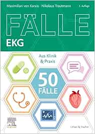 50 Fälle EKG: Aus Klinik und Praxis (German Edition), 3rd Editon (True PDF from Publisher)