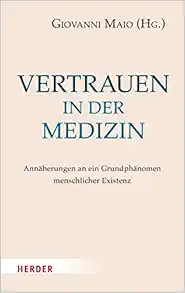 Vertrauen in Der Medizin: Annaherungen an Ein Grundphanomen Menschlicher Existenz (German Edition) (Original PDF from Publisher)