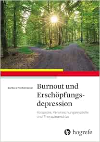 Burnout und Erschöpfungsdepression: Konzepte, Verursachungsmodelle, Therapieansätze (Original PDF from Publisher)