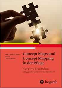 Concept Maps und Concept Mapping in der Pflege: Komplexe Pflegesituationen erfassen und strukturieren (Original PDF from Publisher)