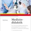 Medizindidaktik: Für eine kompetenzorientierte, praxisrelevante und wissenschaftlich fundierte Ausbildung, 2nd Edition (Original PDF from Publisher)