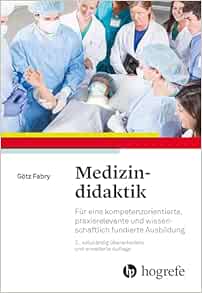 Medizindidaktik: Für eine kompetenzorientierte, praxisrelevante und wissenschaftlich fundierte Ausbildung, 2nd Edition (Original PDF from Publisher)