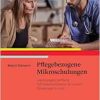 Pflegebezogene Mikroschulungen: Handlungsorientierte Patientenedukation in kleinen Wissensportionen (Original PDF from Publisher)