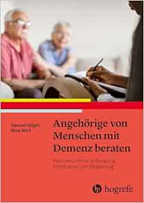 Angehörige von Menschen mit Demenz beraten: Familienzentrierte Beratung, Information und Begleitung (Original PDF from Publisher)