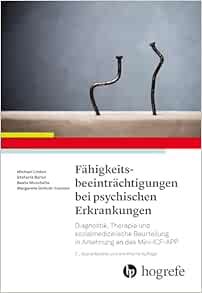 Fähigkeitsbeeinträchtigungen bei psychischen Erkrankungen: Diagnostik, Therapie und sozialmedizinische Beurteilung in Anlehnung an das Mini-ICF-APP, 2nd Edition (Original PDF from Publisher)