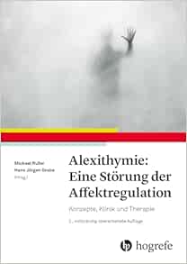Alexithymie: Eine Störung der Affektregulation: Konzepte, Klinik und Therapie, 2nd Edition (Original PDF from Publisher)