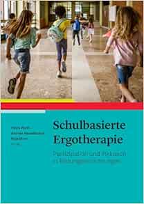 Schulbasierte Ergotherapie: Partizipation und Inklusion in Bildungseinrichtungen unterstützen (Original PDF from Publisher)