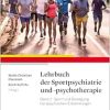 Lehrbuch der Sportpsychiatrie und -psychotherapie Band 2: Sport und Bewegung bei psychischen Erkrankungen (Original PDF from Publisher)