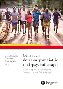 Lehrbuch der Sportpsychiatrie und -psychotherapie Band 2: Sport und Bewegung bei psychischen Erkrankungen (Original PDF from Publisher)