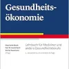 Gesundheitsökonomie: Lehrbuch für Mediziner und andere Gesundheitsberufe, 4th Edition (Original PDF from Publisher)