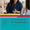 Assessments in der Ergotherapie: Die (Re-)Evaluation klienten- und betätigungszentriert gestalten (Original PDF from Publisher)