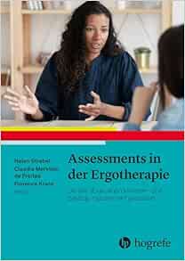 Assessments in der Ergotherapie: Die (Re-)Evaluation klienten- und betätigungszentriert gestalten (Original PDF from Publisher)