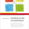 Einblicke in die Persönlichkeit: Ein Praxisleitfaden für die Diagnostik auf der Grundlage der Theorie der Persönlichkeits-System-Interaktionen (PSI) (Original PDF from Publisher)