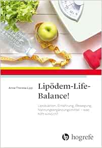 Lipödem-Life-Balance!: Liposuktion, Ernährung, Bewegung, Nahrungsergänzungsmittel – was hilft wirklich? (Original PDF from Publisher)