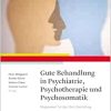 Gute Behandlung in Psychiatrie, Psychotherapie und Psychosomatik: Ein Wegweiser für den Berufseinstieg (Original PDF from Publisher)