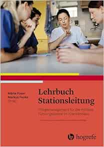 Lehrbuch Stationsleitung: Pflegemanagement für die mittlere Führungsebene im Krankenhaus, 2nd Edition (Original PDF from Publisher)