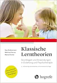 Klassische Lerntheorien: Grundlagen und Anwendungen in Erziehung und Psychotherapie, 4th Edition (Original PDF from Publisher)
