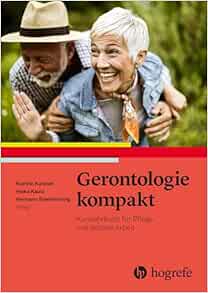 Gerontologie kompakt: Kurzlehrbuch für professionelle Pflege und Soziale Arbeit (Original PDF from Publisher)