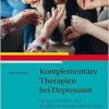 Komplementäre Therapien bei Depression: Fallgeschichten und Möglichkeiten der Selbstsorge (Original PDF from Publisher)